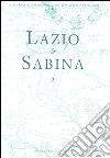 Lazio e Sabina. Atti del Convegno (Roma, 7-8 maggio 2003). Vol. 2 libro di Ghini G. (cur.)