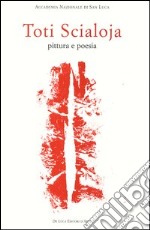 Toti Scialoja. Pittura e poesia. Opere su carta. Catalogo della mostra (Roma, 26 novembre 2004-8 gennaio 2005) libro