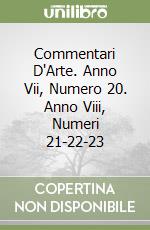 Commentari D'Arte. Anno Vii, Numero 20. Anno Viii, Numeri 21-22-23 libro