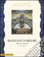 Residenze nobiliari. Ediz. illustrata. Vol. 3: Italia meridionale libro