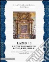 Lazio. Ediz. illustrata. Vol. 2: Province di Frosinone, Latina, Rieti, Viterbo libro