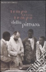 Tempo senza tempo della pittura libro