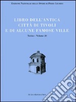 Libri delle antichità. Torino. Vol. 20: Libro dell'antica città di Tivoli e di alcune famose ville libro