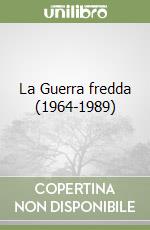 La Guerra fredda (1964-1989) libro