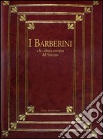 I Barberini e la cultura europea del Seicento. Atti del Convegno internazionale (7-11 dicembre 2004). Ediz. illustrata