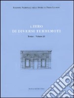 Libri delle antichità. Torino. Ediz. italiana e inglese. Vol. 28: Libro di diversi terremoti libro