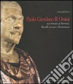 Paolo Giordano II Orsini nei ritratti di Bernini, Boselli, Leone, Kornmann libro