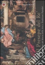 Il presepe del re nella Collezione del Museo Nazionale delle Arti e Tradizioni Popolari. Ediz. illustrata libro