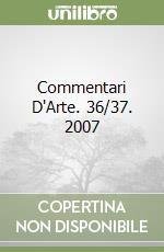 Commentari D'Arte. 36/37. 2007 libro