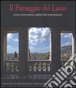 Il paesaggio del Lazio. Tutela, conservazione, qualità della trasformazione. Ediz. illustrata. Con CD-ROM libro