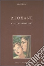 Rhoxane e gli orfani di Dio libro