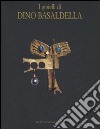I gioielli di Dino Basaldella. Catalogo della mostra (Udine 15 dicembre 2007-30 marzo 2008-Trieste, 1 febbraio-30 marzo 2008). Ediz. illustrata libro