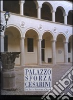 Palazzo Sforza Cesarini. Ediz. illustrata libro