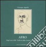 Afro. Dagli anni della Galleria della Cometa al dopoguerra. Catalogo della mostra (Roma, 1-29 marzo 2008). Ediz. illustrata libro