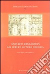 Antoine Desgodets. Gli edifici antichi di Roma. Ediz. italiana e francese libro di Cellauro Louis Richaud Gilbert