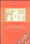 Antoine Desgodets. Gli edifici antichi di Roma. Ediz. italiana e francese libro