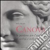 Antonio Canova. La passione per l'antico di artisti e collezionisti. Ediz. illustrata libro di Mangia Paola