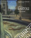 Amerigo Bartoli e l'Umbria. Catalogo della mostra (Terni, 28 giugno-25 ottobre 2008). Ediz. illustrata libro