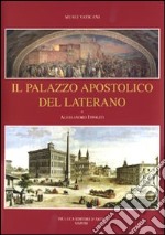 Il palazzo apostolico del Laterano. Ediz. illustrata