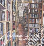 Massimo Giannoni. Mondi simultanei. Catalogo della mostra (8 novembre-4 dicembre 2008). Ediz. italiana e inglese libro