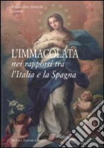 L'Immacolata nei rapporti tra l'Italia e la Spagna libro