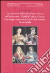 La circolazione della scultura lignea barocca nel Mediterraneo. Napoli, la Puglia e la Spagna. Una indagine comparata sul ruolo delle botteghe: Nicola Salzillo. Ediz. illustrata libro