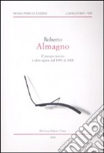 Roberto Almagno. «Il presepe foresta» e altre opere dal 1989 al 2008. Ediz. illustrata libro