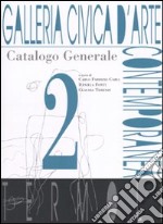 Galleria civica d'Arte contemporanea. Termoli. Catalogo generale. Ediz. illustrata. Vol. 2 libro