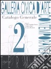 Galleria civica d'Arte contemporanea. Termoli. Catalogo generale. Ediz. illustrata. Vol. 2 libro