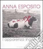 Anna Esposito. L'apparenza inganna. Ediz. illustrata