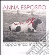 Anna Esposito. L'apparenza inganna. Ediz. illustrata libro