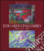 Eduardo Palumbo. Pitture 1957-2009. Ediz. illustrata