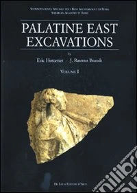 Palatine East Excavations. Vol. 1: Stratigraphy and architecture libro