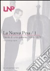 La Nuova Pesa. Ediz. illustrata. Vol. 1: Storia di una galleria (1959-1976) libro