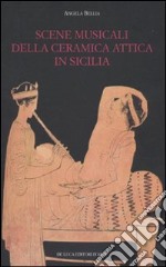 Scene musicali della ceramica attica in Sicilia. Ediz. illustrata libro