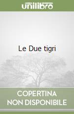 Le Due tigri libro