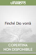 Finché Dio vorrà libro