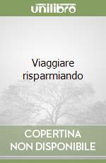 Viaggiare risparmiando libro