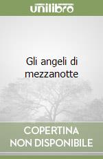 Gli angeli di mezzanotte libro