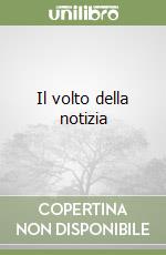 Il volto della notizia libro