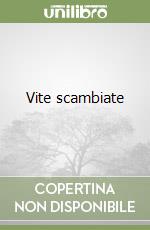 Vite scambiate libro