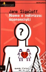 Nome e indirizzo: sconosciuti libro