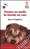 Cercavo un marito ho trovato un cane libro