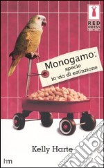 Monogamo: specie in via di estinzione libro usato