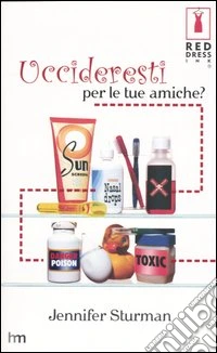 Uccideresti per le tue amiche? libro