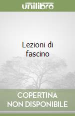 Lezioni di fascino libro