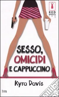 Sesso, omicidi e cappuccino