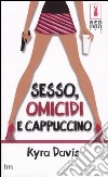 Sesso, omicidi e cappuccino libro