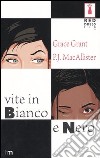 Vite in bianco e nero libro