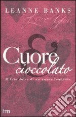 Cuore e cioccolato libro